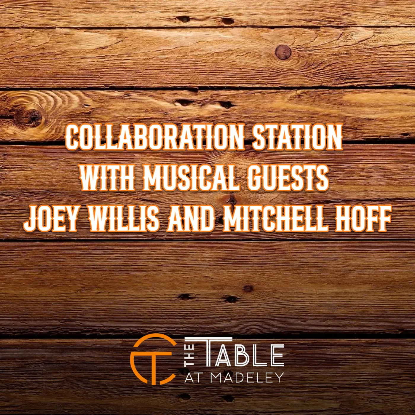 Collaboration Station with musical guests Joey Willis and Mitchell Hoff
